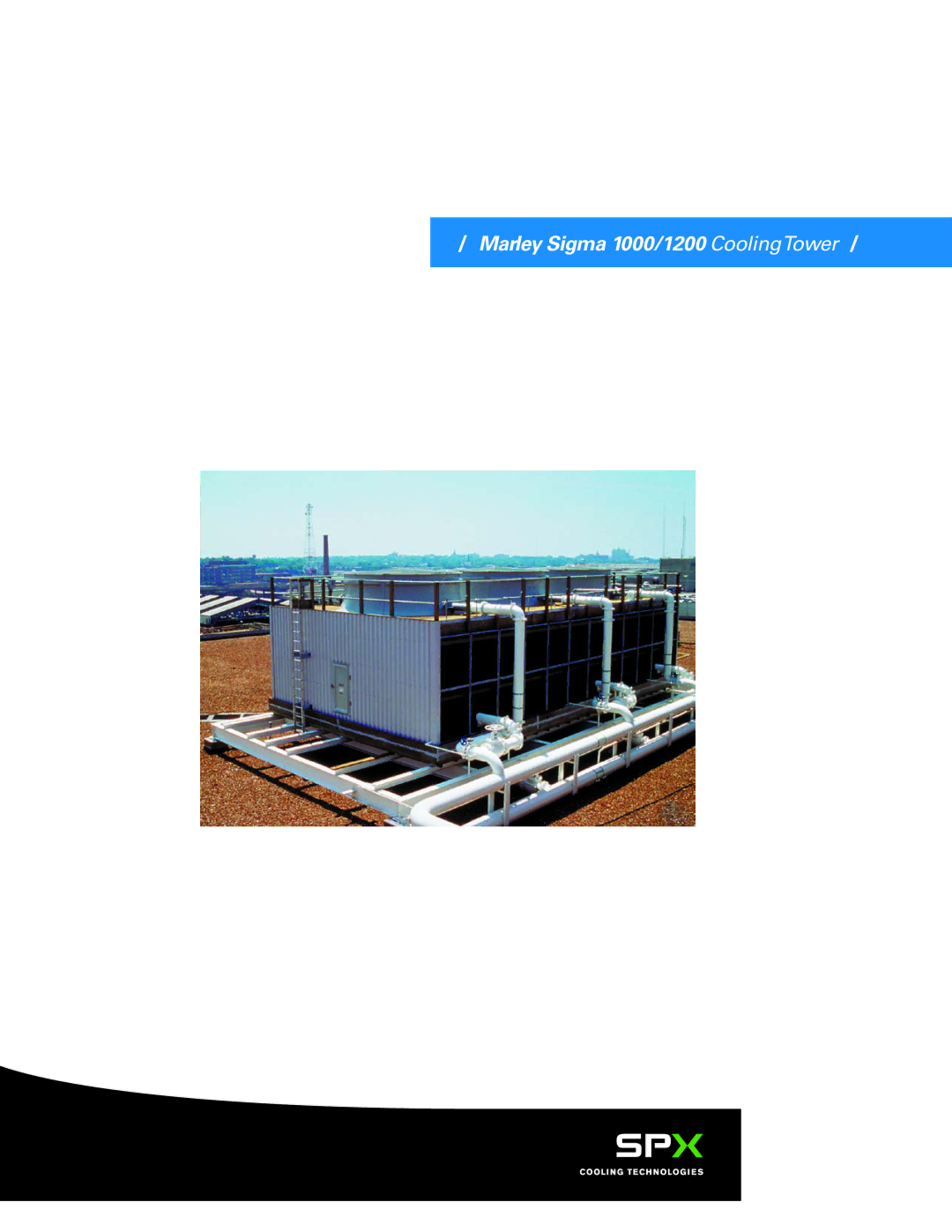 SPX Cooling Technologies manual Marley Sigma 1000/1200 CoolingTower  